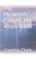 My Heavenly Father, My Inspiration