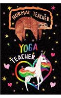 Normal Teacher Yoga Teacher Notebook Unicorn Rainbow