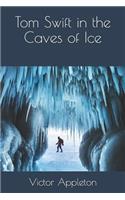 Tom Swift in the Caves of Ice