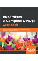 Kubernetes- A Complete DevOps Cookbook