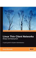 Linux Thin Client Networks Design and Deployment