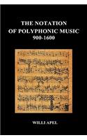 Notation of Polyphonic Music 900 1600 (Hardback)