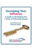 Developing Your Influencing Skills - How to Influence People by Increasing Your Credibility, Trustworthiness and Communication Skills