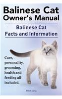 Balinese Cat Owner's Manual. Balinese Cat Facts and Information. Care, Personality, Grooming, Health and Feeding All Included.: (English)