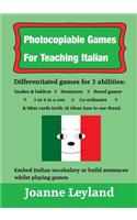 Photocopiable Games for Teaching Italian: Differentiated Games for 3 Abilities: Snakes and Ladders, Dominoes, Board Games, 3 or 4 in a Row, Co-Ordinates & Mini Cards