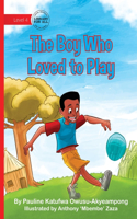 Boy Who Loved to Play