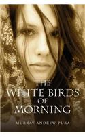 The White Birds of Morning