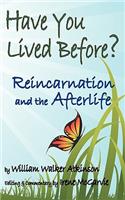 Have You Lived Before? Reincarnation and the Afterlife.