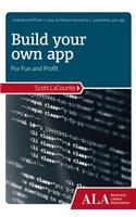 Build Your Own App for Fun and Profit