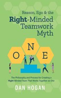 Reason, Ego, & the Right-Minded Teamwork Myth