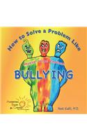 How to Solve a Problem Like Bullying