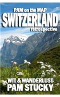 Pam on the Map: Switzerland: (Retrospective)