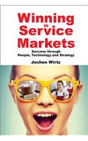Winning in Service Markets: Success Through People, Technology and Strategy