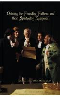 Defining the Founding Fathers and Their Spirituality Examined