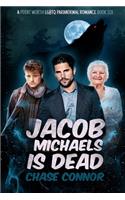 Jacob Michaels Is Dead (A Point Worth LGBTQ Paranormal Romance Book 6)