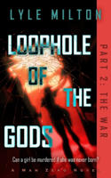 Loophole of the Gods, Part II