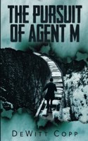 The Pursuit of Agent M