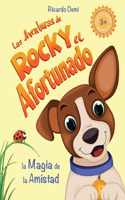 Las Aventuras de Rocky, el Afortunado. La Magia de la Amistad