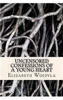 Uncensored Confessions of a Young Heart