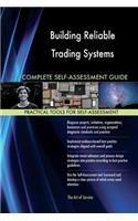 Building Reliable Trading Systems Complete Self-Assessment Guide