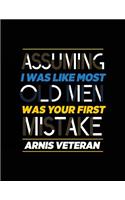Assuming I Was Like Most Old Men Was Your First Mistake Arnis Veteran: Blank Lined Notebook Journal