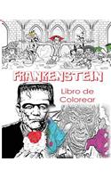 Frankenstein Libro de Colorear Para Adultos Creativos: Color Victor Frankenstein, Novia de Frankenstein, Frankenstein Mary Shelley, Libro de Colorante Adulto Sin Estres y Mandalas de Monstruo Frankenstein, Halloween, Disfraces de Terror: Para Hombr: Color Victor Frankenstein, Novia de Frankenstein, Frankenstein Mary Shelley, Libro de Colorante Adulto Sin Estres y Mandalas de Monstruo Frankenstei