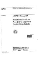 Coast Guard: Additional Actions Needed to Improve Cruise Ship Safety: Additional Actions Needed to Improve Cruise Ship Safety