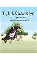 Fly Little Blackbird Fly!
