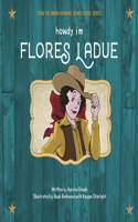 Howdy, I'm Flores Ladue
