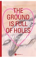Ground Is Full of Holes