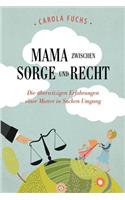 Mama zwischen Sorge und Recht