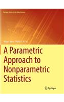 Parametric Approach to Nonparametric Statistics