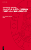 Staatliche Museen Zu Berlin. Forschungen Und Berichte. Band 1