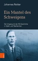 Ein Mantel des Schweigens: Der Umgang Mit Der Ns-Geschichte in Opfer- Und Taterfamilien