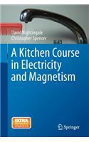 Kitchen Course in Electricity and Magnetism