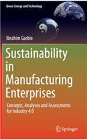 Sustainability in Manufacturing Enterprises