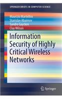 Information Security of Highly Critical Wireless Networks