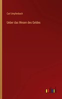 Ueber das Wesen des Geldes