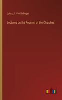 Lectures on the Reunion of the Churches