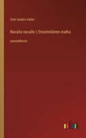 Navalta navalle I; Ensimmäinen matka