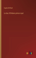 duc d'Orléans prince royal