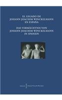 El Legado de Johann Joachim Winckelmann En Espana Das Vermachtnis Von Johann Joachim Winckelmann in Spanien