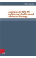 Jerome Zanchi (1516-90) and the Analysis of Reformed Scholastic Christology