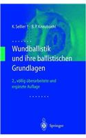 Wundballistik: Und Ihre Ballistischen Grundlagen