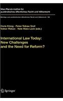 International Law Today: New Challenges and the Need for Reform?