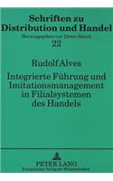 Integrierte Fuehrung Und Imitationsmanagement in Filialsystemen Des Handels