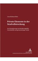 Private Elemente in der Strafvollstreckung