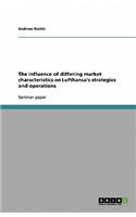 influence of differing market characteristics on Lufthansa's strategies and operations