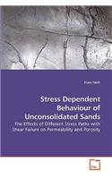 Stress Dependent Behaviour of Unconsolidated Sands