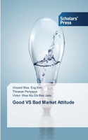 Good VS Bad Market Attitude
